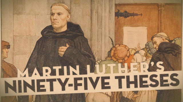 Martin Luther presents the Ninety- five Theses