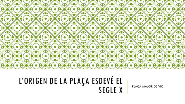 L'ORIGEN DE LA PLAÇA MAJOR ESDEVÉ EL SEGLE X