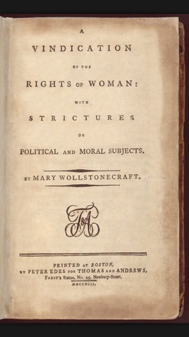 Wollenstonecraft begins feminist movement with "A Vindication of the Rights of Woman"