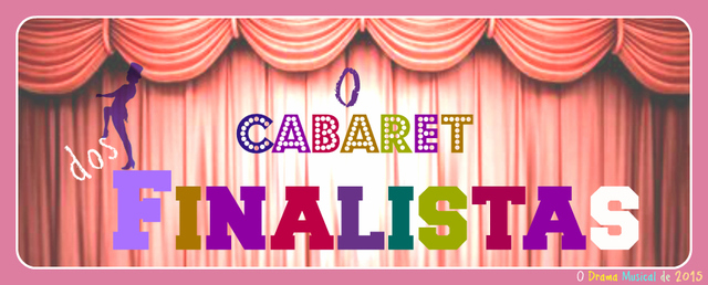 O Cabaret dos Finalistas