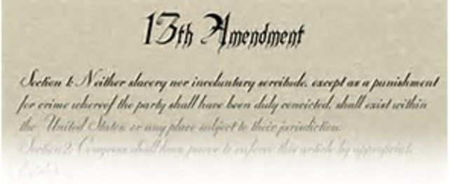 Thriteen Amendments end slavery