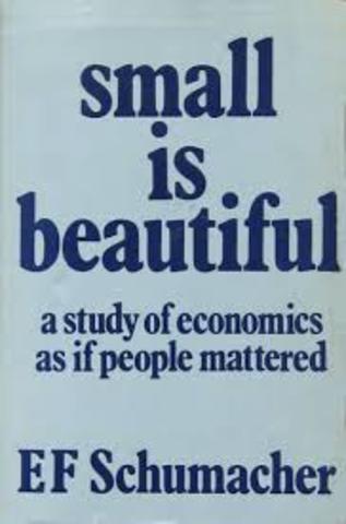 E.F. Schumancher populariza la frase "small is beatifull" que adoptaria el movimiento ecologista.