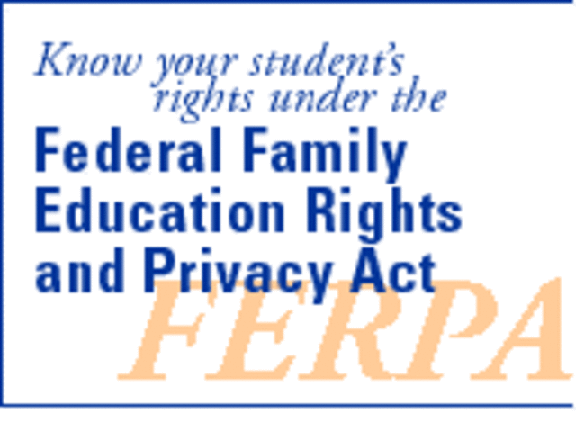 FERPA - The Family Educational Rights and Privacy Act
