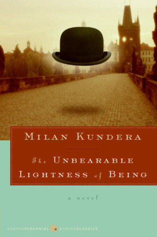 The Unbearable Lightness of Being by MIlan Kundera
