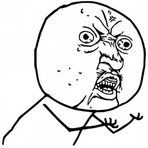"Y U NO" Guy