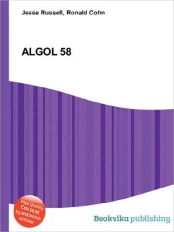 Surge “ALGOL 58” , el primer lenguaje algorítmico.