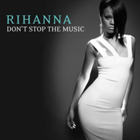 "Don't Stop The Music" by Rihanna