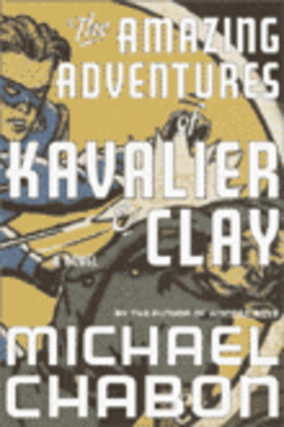 The Amazing Adventures of Kavalier & Clay: A Novel (First Edition) - Pulitzer Prize Winner