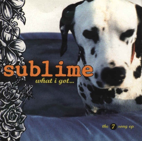 What I Got. Sublime