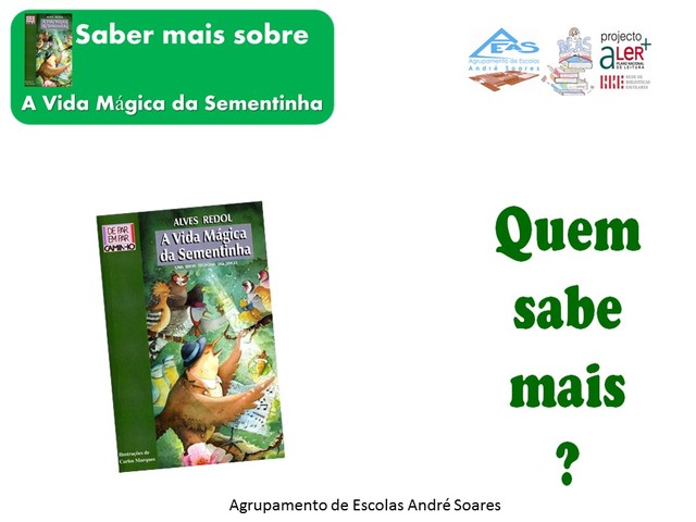 Saber+ sobre a obra: A vida mágica da sementinha