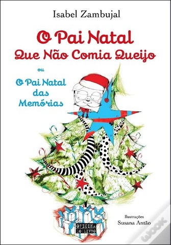 O Pai Natal Que Não Comia Queijo (O Pai Natal das memórias)