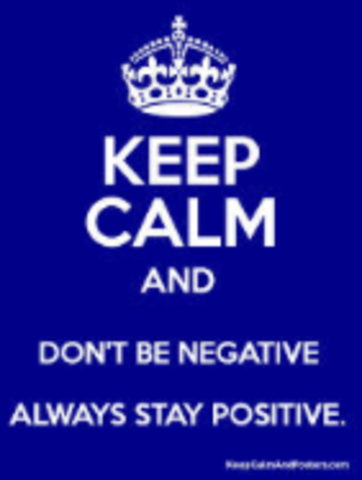 Don't be Negative be Positive