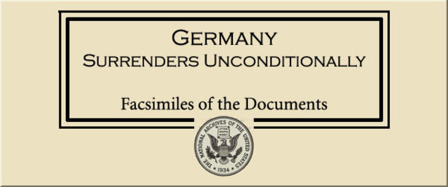 General Eisenhower accepted the unconditional surrender of the Third Reich from German Military