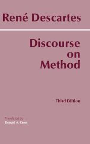 Rene Descartes lays out his scientific method in Discourse on Method