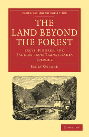 pubblication of Gerard's "The Land Beyond the Forest: Facts, Figures, and Fancies from Transylvania"