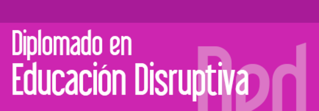 Diplomado en Educación Disruptiva
