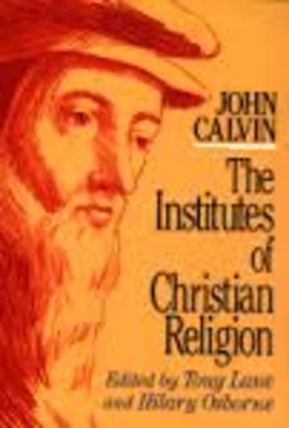 He published the landmark text Institutes of the Christian Religion