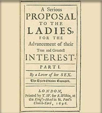 Mary Astell wrote Serious Proposal to the Ladies