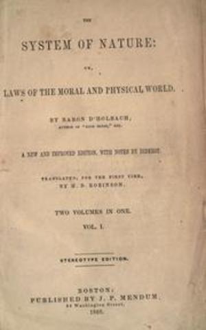 Holbach published Systems of Nature
