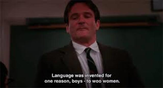 Mr. Keating in The Dead Poets Society