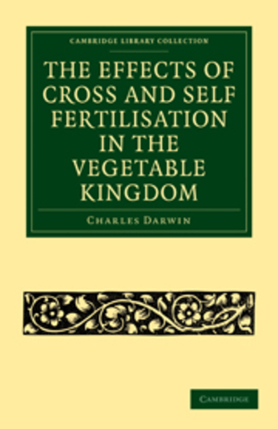 The Effects of Cross and Self Fertilisation in the Vegetable Kingdom published