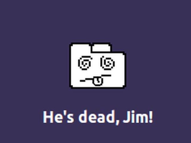 HE'S DEAD JIM