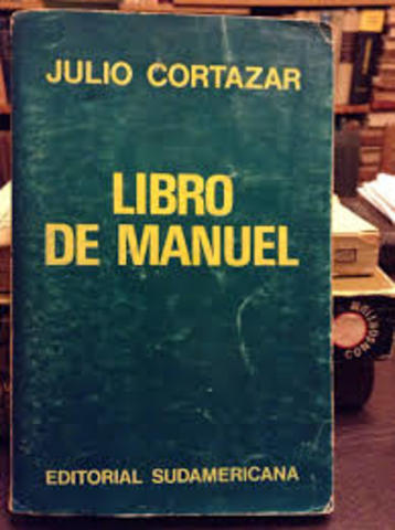 Aparece Libro de Manuel (Buenos Aires, Sudamericana), que obtiene en París el Premio Médicis.