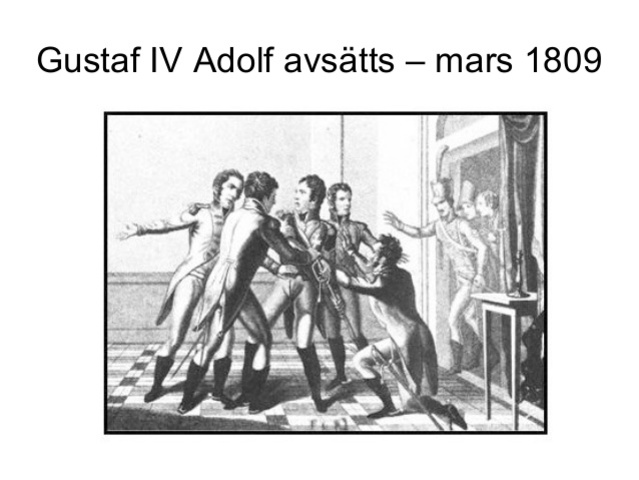 Gustav IV Adolf avsätts