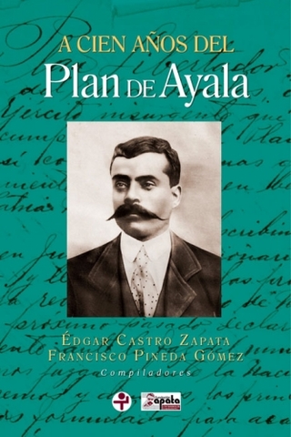 Zapata proclamó el Plan de Ayala.