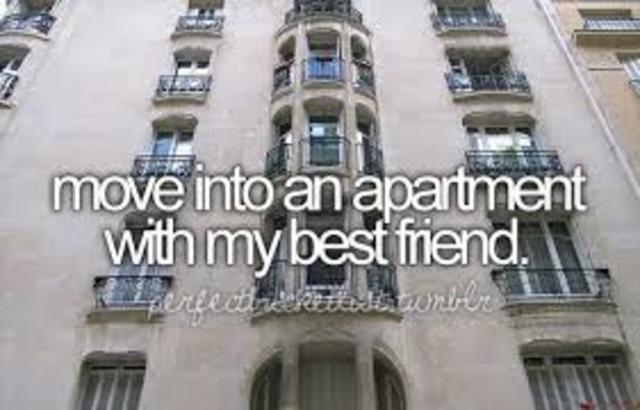move in to an apartment with my bestfriend