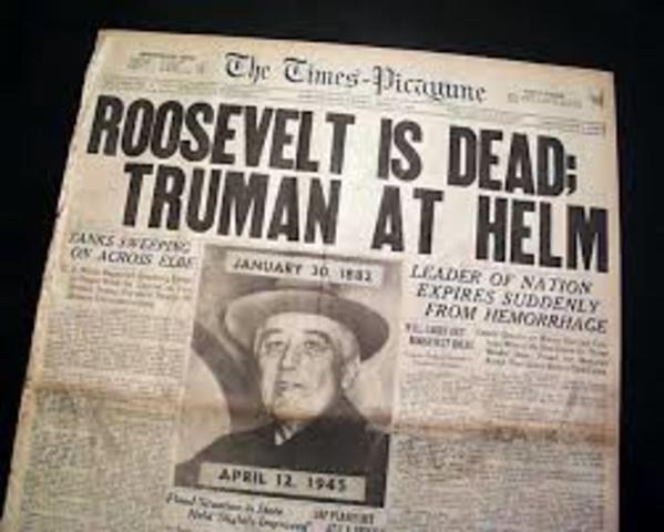 President Roosevelt dies and Harry Truman becomes President