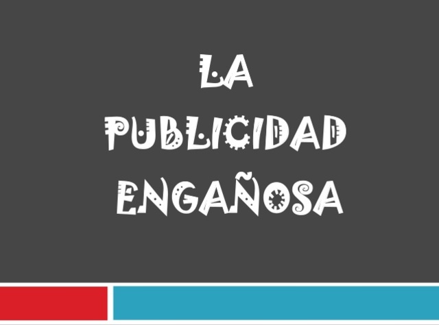Se declara ilegal la publicidad engañosa