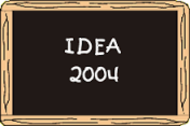 Reauthorization of the IDEA 2004