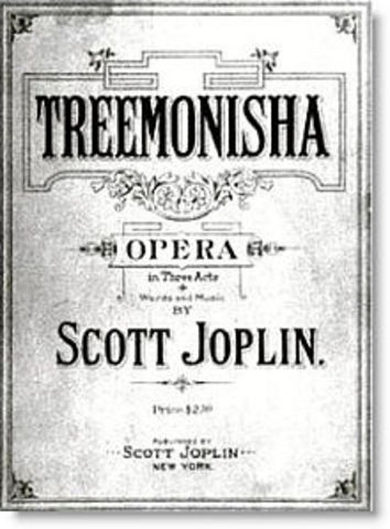 Pianist Scott Joplin publishes his opera Treemonisha.