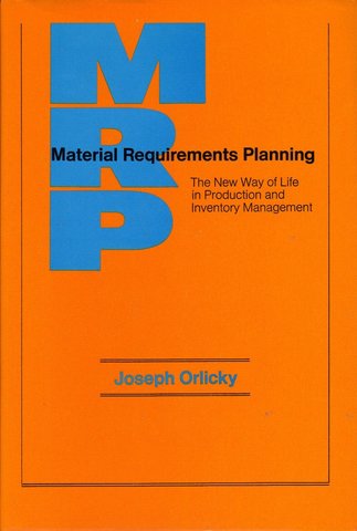 Orlicky publica  Material Requeriments Planning MRP