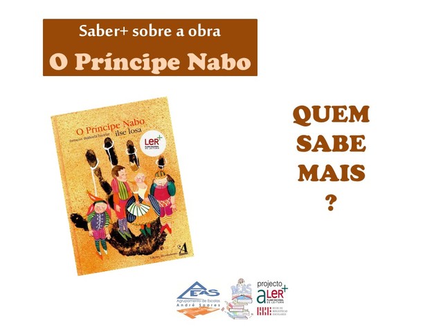 Saber+ sobre O Príncipe Nabo
