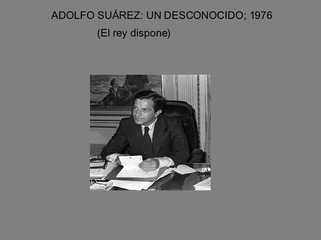 Adolfo Suarez,un desconocido.