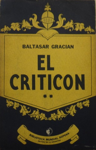 Baltasar Gracián publica el primer volumen de El criticón.