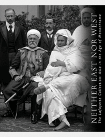 Neither East Nor West: The Lafayette Collection: Asia in the Age of Monochrome