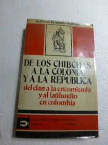 de los chibchas a la colonia y a la republica