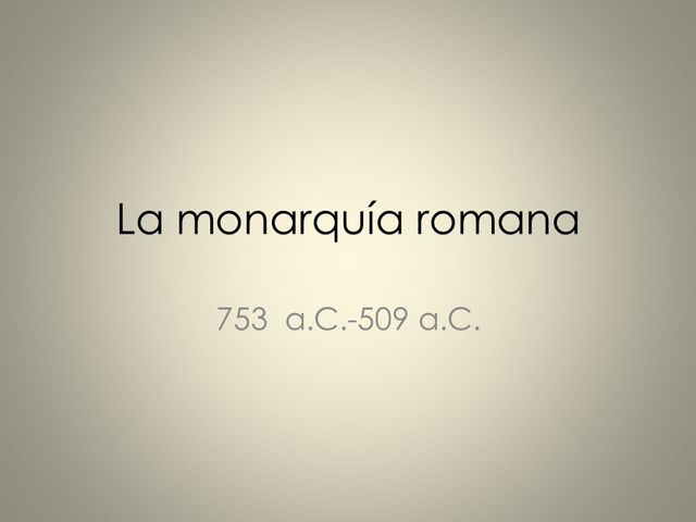 Monarquía (753 - 509 a.C)