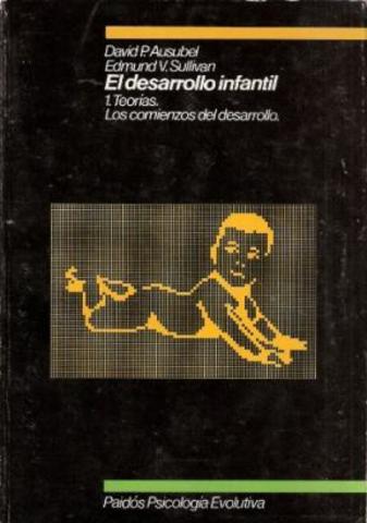 David Ausbel escribe el primer tomo de su obra el desarrollo infantil