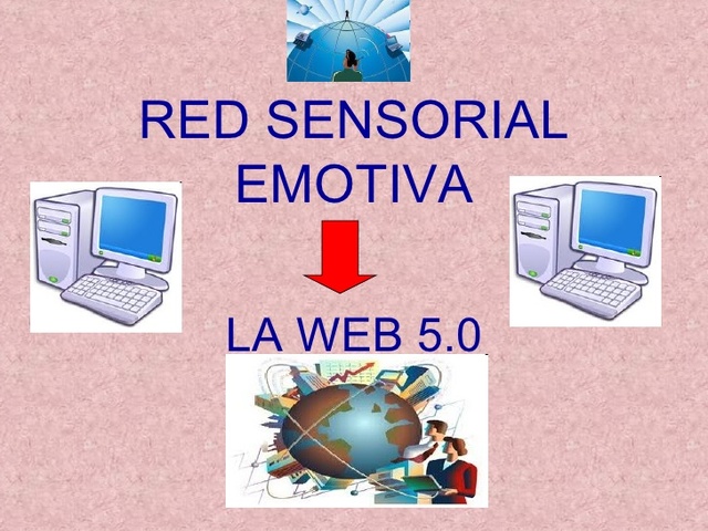 LA WEB 5.0 (La red sensorial-emotiva)