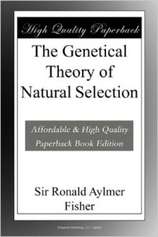 Ronald Fisher The Genetical Theory of Natural Selection