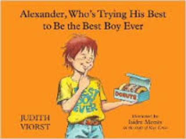 Alexander, Who’s Trying His Best to Be the Best Boy Ever by Judith Viorst