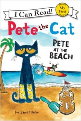 PETE THE CAT - PETE AT THE BEACH BY JAMES DEAN