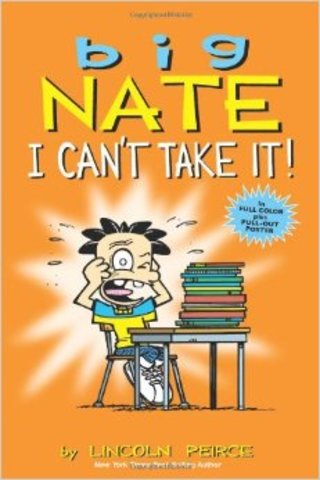 BIG NATE - I CAN'T TAKE IT BY LINCOLN PIERCE