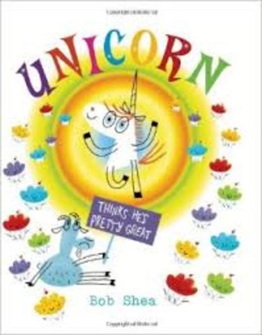 Unicorn Thinks He's Pretty Great by Bob Shea