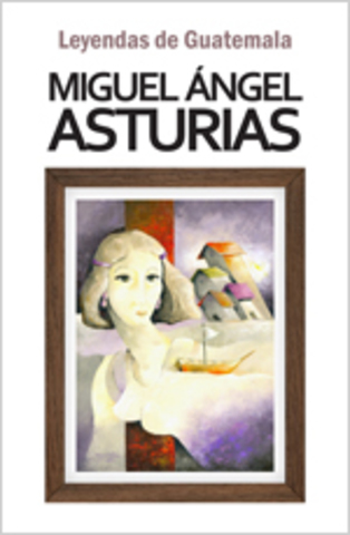 Obra: Leyendas de Guatemala