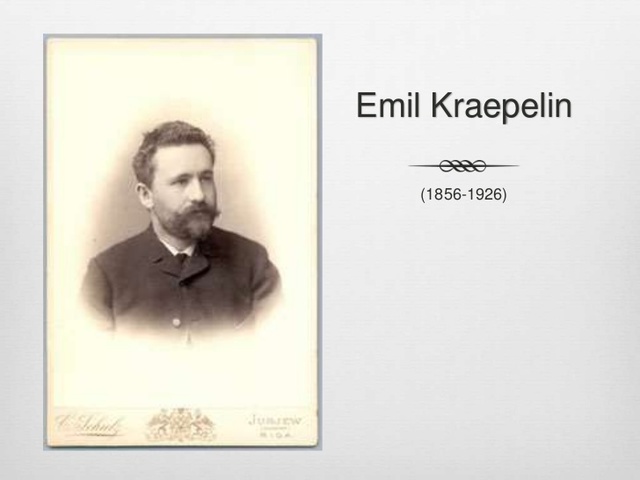 Emil Kraepelin 1856- 1926